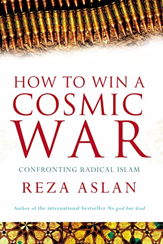 Beispielbild fr How to Win a Cosmic War: Confronting Radical Islam zum Verkauf von WorldofBooks