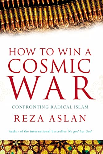 Stock image for How to Win a Cosmic War: Confronting Radical Islam for sale by WorldofBooks