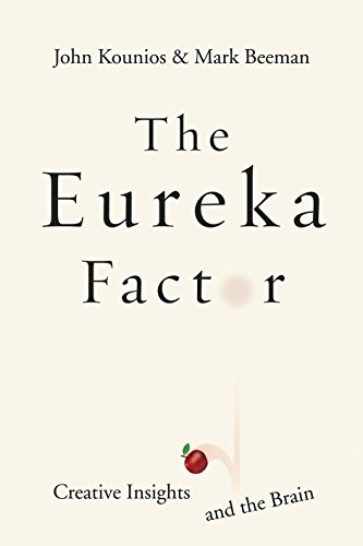 Beispielbild fr The Eureka factor: creative insights and the brain zum Verkauf von Powell's Bookstores Chicago, ABAA