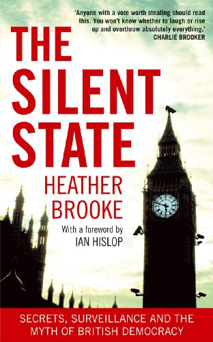 Stock image for The Silent State: Secrets, Surveillance and the Myth of British Democracy for sale by WorldofBooks