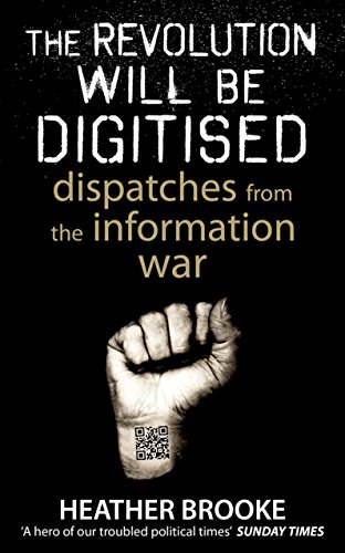 Stock image for The Revolution will be Digitised: Dispatches from the Information War for sale by WorldofBooks