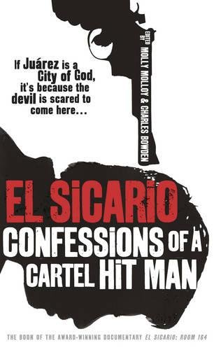 Imagen de archivo de El Sicario: Confessions of a Cartel Hit Man. by Molly Molloy, Charles Bowden a la venta por Book Deals