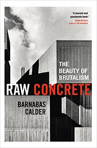 Stock image for Raw Concrete: The Beauty of Brutalism for sale by WorldofBooks