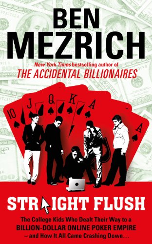 Stock image for STRAIGHT FLUSH. The College Kinds Who Dealt Their Way to a Billion-Dollar Online Poker Empire - and How It All Came Crashing Down. for sale by Hay Cinema Bookshop Limited