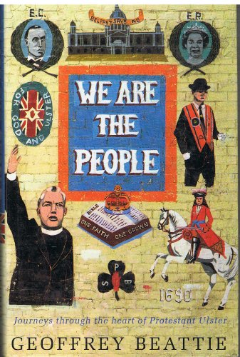 Beispielbild fr We are the People: Journeys Through the Heart of Protestant Ulster zum Verkauf von WorldofBooks
