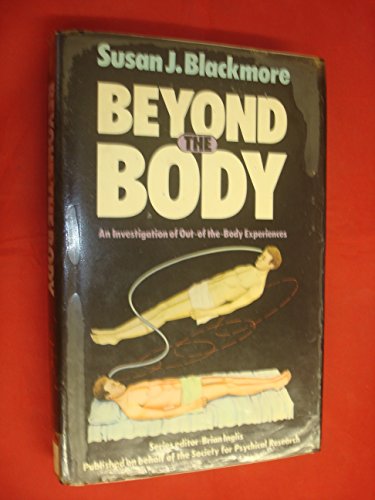 Beyond the body: An investigation of out-of-the-body experiences (9780434074709) by Blackmore, Susan J