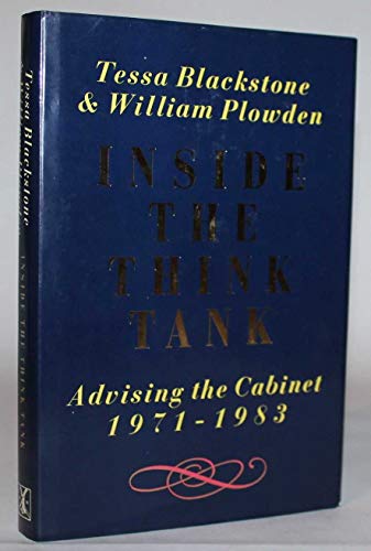 Beispielbild fr Inside the Think Tank: Advising the Cabinet, 1971-1983 zum Verkauf von G. & J. CHESTERS
