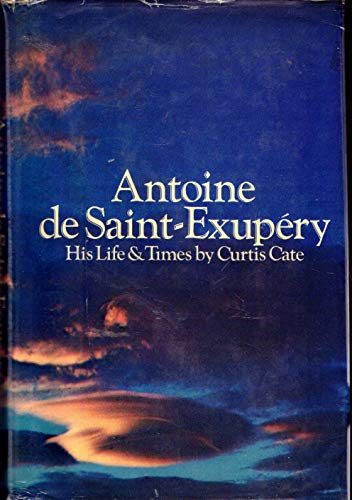 Beispielbild fr Antoine de Saint-Exup ry : His Life and Times zum Verkauf von Better World Books: West