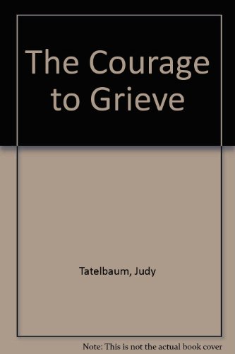 Imagen de archivo de The Courage to Grieve a la venta por WorldofBooks