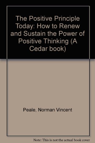 9780434111121: The Positive Principle Today: How to Renew and Sustain the Power of Positive Thinking (A Cedar book)