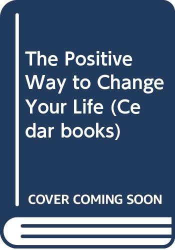 Stock image for The Positive Way To Change Your Life for sale by The London Bookworm