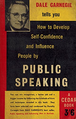 Stock image for How to Develop Self-Confidence and Influence People by Public Speaking for sale by WorldofBooks