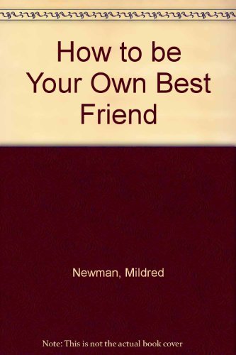 Imagen de archivo de How to be Your Own Best Friend a la venta por Goldstone Books