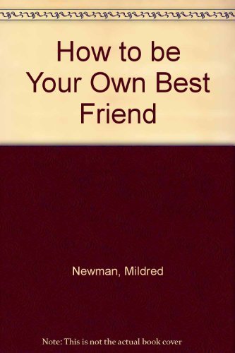 9780434111541: How to Be Your Own Best Friend: A Conversation with Two Psychoanalysts