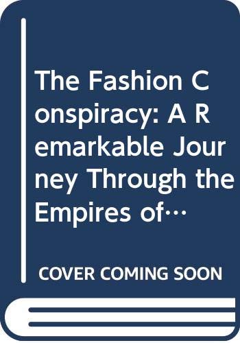 Stock image for FASHION CONSPIRACY A Remarkable Journey Through the Empires of Fashion for sale by Riverow Bookshop