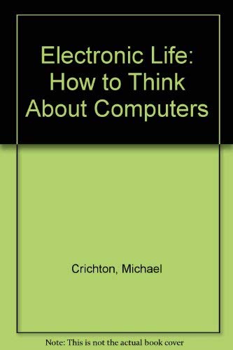 Imagen de archivo de ELECTRONIC LIFE: How To Think About Computers a la venta por Joe Staats, Bookseller