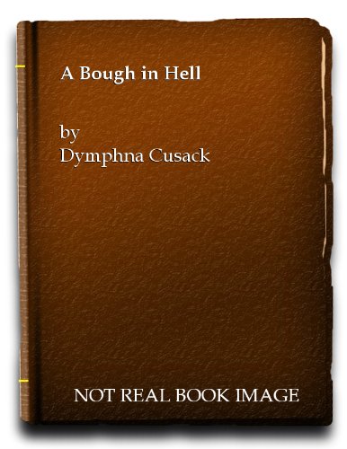 A bough in hell (9780434159031) by Cusack, Dymphna