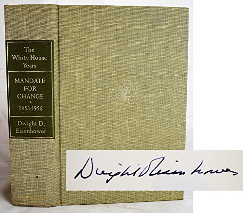 Mandate for Change The White House Years 1953 -- 1956 (9780434225804) by Dwight D Eisenhower