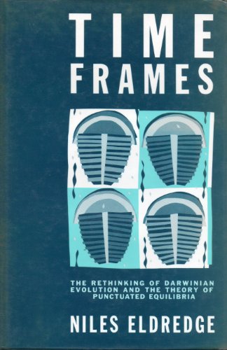 Beispielbild fr Time Frames: Rethinking of Darwinian Evolution and the Theory of Punctuated Equilibria zum Verkauf von WorldofBooks