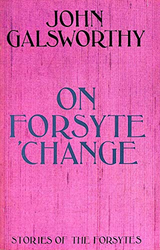 9780434281060: On Forsyte 'Change: Stories of the Forsytes