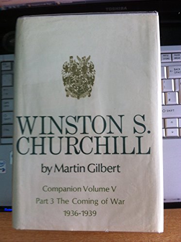 9780434291885: Winston S. Churchill, Volume 5 companion, Part. 3 documents: The Coming of War, 1936-1939 (Churchill, Winston S.)