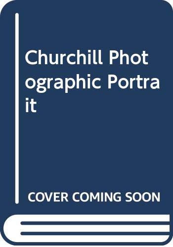 Beispielbild fr Churchill Photographic Portrait: A Photographic Portrait zum Verkauf von WorldofBooks