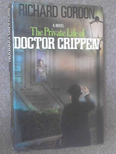 The Private Life of Doctor Crippen : a Novel