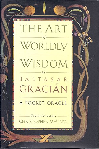 Beispielbild fr The Art of Worldly Wisdom zum Verkauf von WorldofBooks