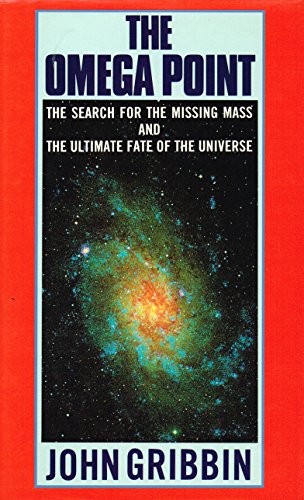 Imagen de archivo de The Omega Point: The Search for the Missing Mass and the Ultimate Fate of the Universe a la venta por RIVERLEE BOOKS