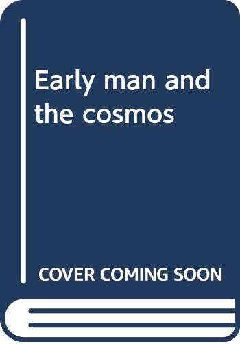 Imagen de archivo de Early Man and the Cosmos a la venta por Better World Books