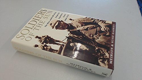 9780434313525: Soldiers of the sun: The rise and fall of the Imperial Japanese Army, 1868-1945