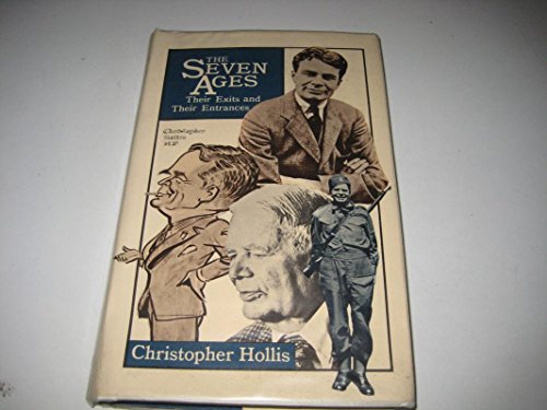 The seven ages: Their exits and their entrances (9780434345304) by Hollis, Christopher