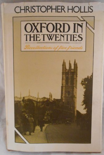 Oxford in the Twenties: Recollections of Five Friends (9780434345311) by Hollis, Christopher