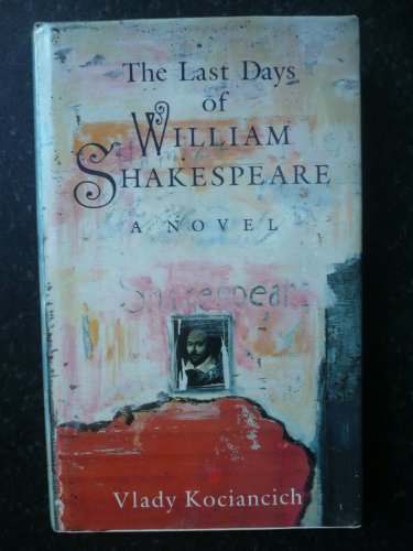 Beispielbild fr The Last Days of William Shakespeare zum Verkauf von WorldofBooks