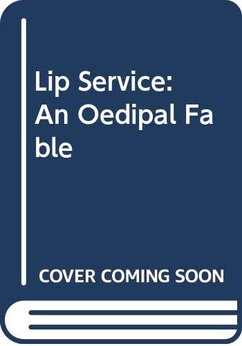 9780434436446: Lip Service: An Oedipal Fable