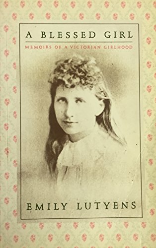 Beispielbild fr A Blessed Girl: Memoirs of a Victorian Girlhood zum Verkauf von Wonder Book