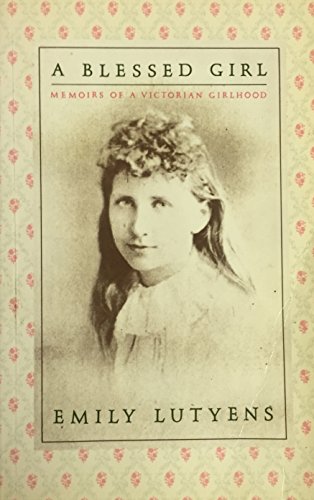 Stock image for A Blessed Girl: Memoirs of a Victorian Girlhood for sale by Wonder Book