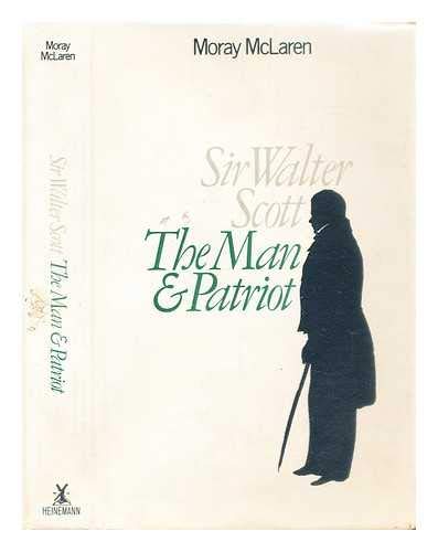 Beispielbild fr Sir Walter Scott - The Man And Patriot zum Verkauf von Eastleach Books