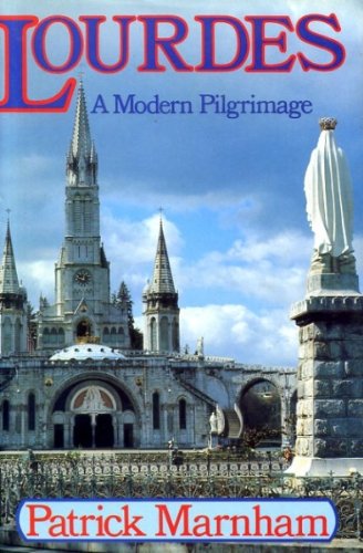 Lourdes, a modern pilgrimage (9780434450459) by Marnham, Patrick