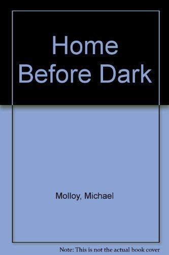 Home Before Dark (9780434474660) by Michael Molloy