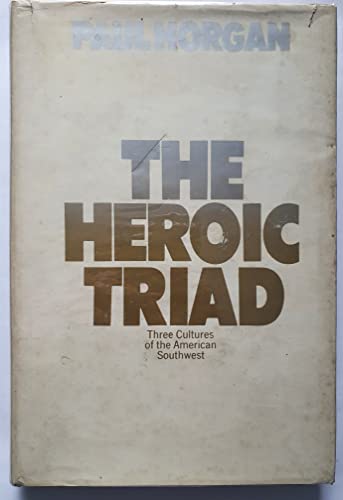 9780434478200: The heroic triad: Essays in the social energies of three southwestern cultures