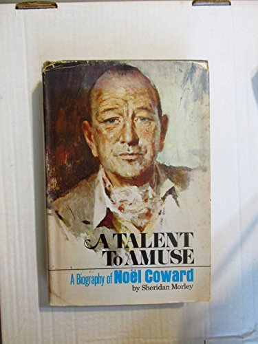 Beispielbild fr A talent to amuse: A biography of Noe?l Coward zum Verkauf von Wonder Book