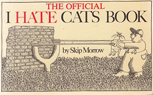 The Official I Hate Cats Book - Morrow, Skip