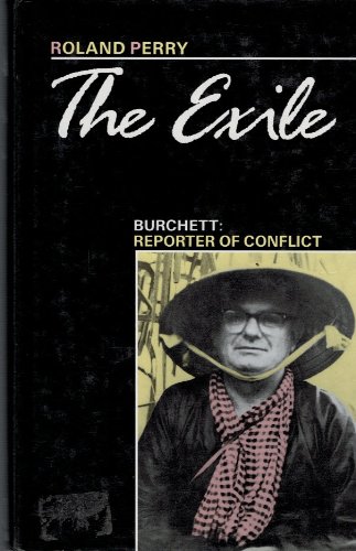 Stock image for The Exile: Burchett - Reporter of Conflict for sale by WorldofBooks