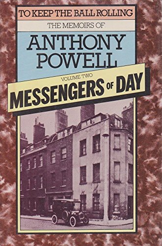 Messengers of Day To Keep The Ball Rolling. The Memoirs of Anthony Powell. Volume II (Two 2) Mess...