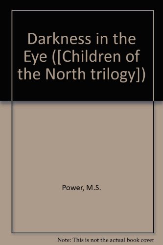 9780434599615: DARKNESS IN THE EYE ([CHILDREN OF THE NORTH TRILOGY])