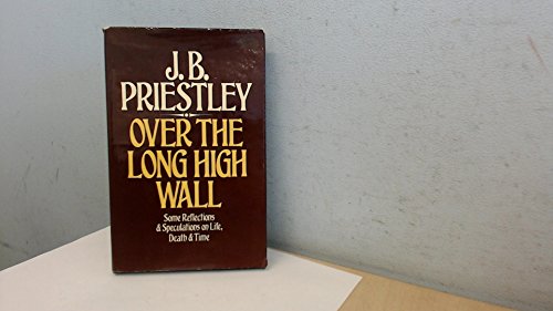 9780434603336: Over the Long High Wall: Some Reflections and Speculations on Life, Death and Time