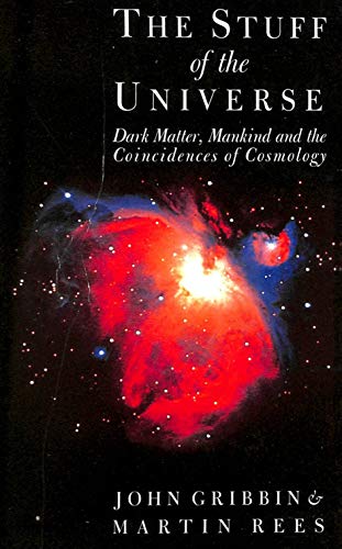 9780434626366: The Stuff of the Universe: Dark Matter, Mankind and the Coincidences of Cosmology