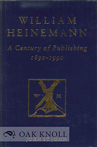 Stock image for William Heinemann: A Century of Publishing, 1890-1990 for sale by Richard Sylvanus Williams (Est 1976)