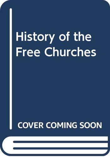 Beispielbild fr A History of the Free Churches. zum Verkauf von Plurabelle Books Ltd